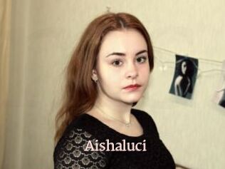 Aishaluci