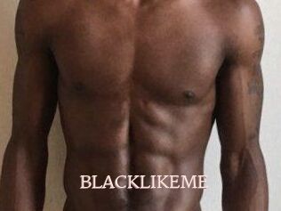 BLACKLIKEME