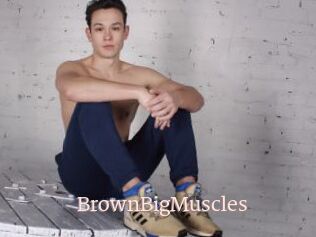 BrownBigMuscles