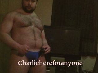 Charliehereforanyone