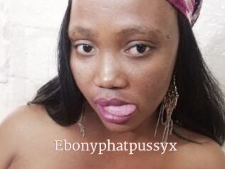 Ebonyphatpussyx