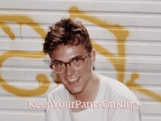 KeepYourPantsOnKing