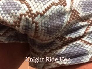 Knight_Ride_Her