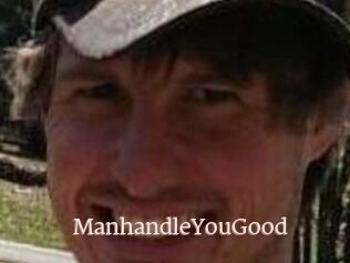 ManhandleYouGood