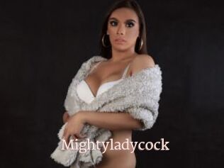 Mightyladycock