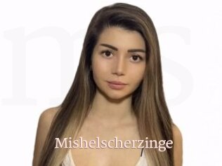 Mishelscherzinge