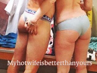 Myhotwifeisbetterthanyours