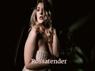 Rossatender