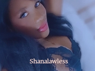 Shanalawless