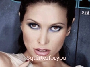 Squirterforyou