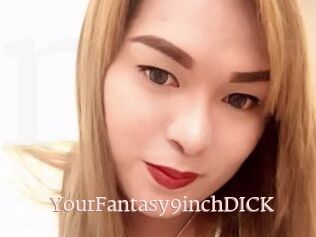 YourFantasy9inchDICK